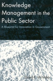 Knowledge Management in the Public Sector: A Blueprint for Innovation in Government