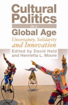 Cultural Politics in a Global Age: Uncertainty, Solidarity and Innovation