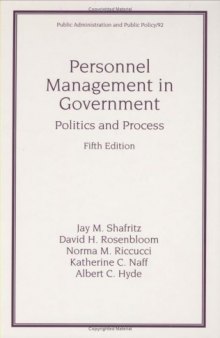 Personnel Management in Government: Fifth Edition, Politics and Process (Public Administration and Public Policy)