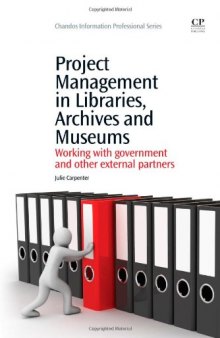 Project Management in Libraries, Archives and Museums. Working with Government and Other External Partners