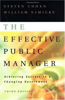 The Effective Public Manager: Achieving Success in a Changing Government (The Jossey-Bass Nonprofit and Public Management Series)