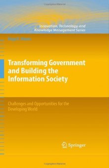 Transforming Government and Building the Information Society: Challenges and Opportunities for the Developing World 