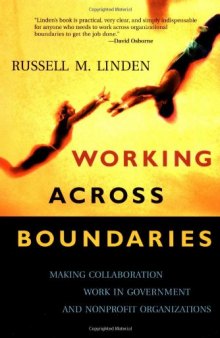 Working across boundaries: making collaboration work in government and nonprofit organizations  