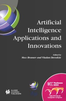 Artificial intelligence applications and innovations : IFIP 18th World Computer Congress : TC12 First International Conference on Artificial Intelligence Applications and Innovations (AIAI-), 22-27 August - , Toulouse, France