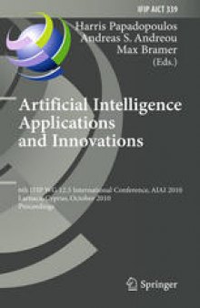 Artificial Intelligence Applications and Innovations: 6th IFIP WG 12.5 International Conference, AIAI 2010, Larnaca, Cyprus, October 6-7, 2010. Proceedings