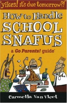 ''Yikes! It's Due Tomorrow?!'': How to Handle School Snafus (Go Parents! Guide)