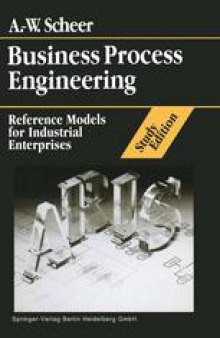Business Process Engineering Study Edition: Reference Models for Industrial Enterprises