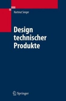 Design technischer Produkte, Produktprogramme und -systeme: Industrial Design Engineering