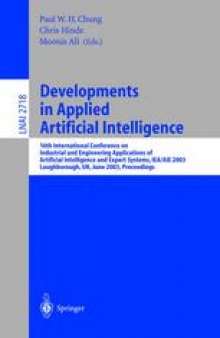 Developments in Applied Artificial Intelligence: 16th International Conference on Industrial and Engineering Applications of Artificial Intelligence and Expert Systems, IEA/AIE 2003 Loughborough, UK, June 23–26, 2003 Proceedings
