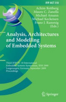 Analysis, Architectures and Modelling of Embedded Systems: Third IFIP TC 10 International Embedded Systems Symposium, IESS 2009, Langenargen, Germany, September 14-16, 2009. Proceedings