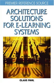 Architecture Solutions for E-learning Systems (Premier Reference Source)