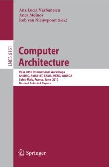 Computer Architecture: ISCA 2010 International Workshops A4MMC, AMAS-BT, EAMA, WEED, WIOSCA, Saint-Malo, France, June 19-23, 2010, Revised Selected Papers