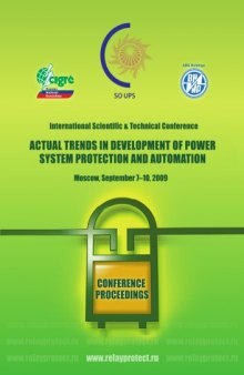 Actual Trends in Development of Power System Protection and Automation: Conference Proceedings of International Scientific & Technical Conference (Moscow, September 7–10, 2009)
