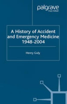 A History of Accident and Emergency Medicine, 1948–2004