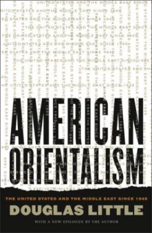 American Orientalism: The United States and the Middle East since 1945 (Second Edition)