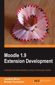 Moodle 1.9 Extension Development: Customize and extend Moodle by using its robust plugin systems  