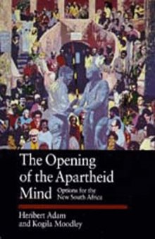 The Opening of the Apartheid Mind: Options for the New South Africa (Perspectives on Southern Africa)