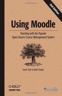 Using Moodle: teaching with the popular open source course management system  