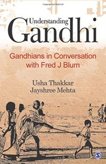 Understanding Gandhi: Gandhians in Conversation with Fred J Blum