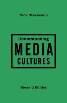 Understanding Media Cultures: Social Theory and Mass Communication 2nd Edition