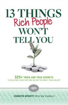 13 Things Rich People Won’t Tell You: 325+ Tried-and-True Secrets to Building Your Fortune by Saving and Spending Smarter