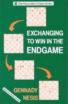 Exchanging to Win in the Endgame (Macmillan Chess Library)