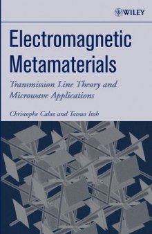 Electromagnetic Metamaterials: Transmission Line Theory and Microwave Applications: The Engineering Approach