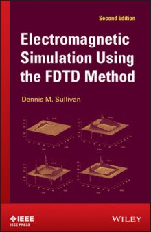 Electromagnetic Simulation Using the FDTD Method, Second Edition
