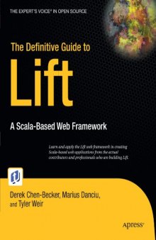 The definitive guide to Lift: a Scala-based Web framework