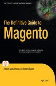 The Definitive Guide to Magento: A Comprehensive Look at Magento