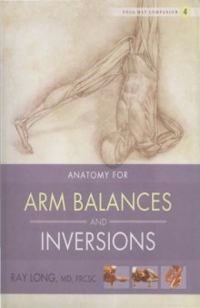 Anatomy For Arm Balances and Inversions