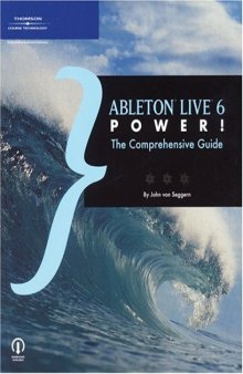 Ableton Live 6 Power!: The Comprehensive Guide
