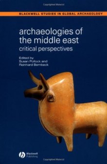 Archaeologies of the Middle East: Critical Perspectives (Blackwell Studies in Global Archaeology)