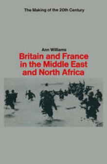 Britain and France in the Middle East and North Africa, 1914–1967