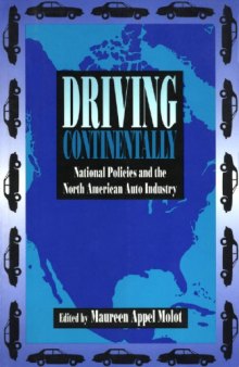 Driving Continentally: National Policies and the North American Auto Industry