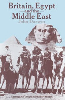 Britain, Egypt and the Middle East: Imperial policy in the aftermath of war 1918–1922