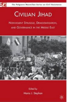 Civilian Jihad: Nonviolent Struggle, Democratization, and Governance in the Middle East