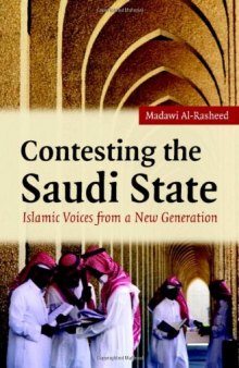 Contesting the Saudi State: Islamic Voices from a New Generation (Cambridge Middle East Studies)