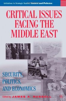 Critical Issues Facing the Middle East: Security, Politics, and Economics (Initiatives in Strategic Studies:  Issues and Policies)