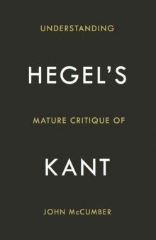 Understanding Hegel's Mature Critique of Kant