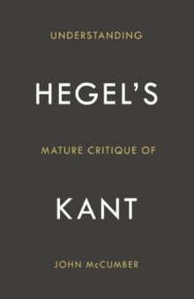 Understanding Hegel's mature critique of Kant