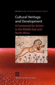 Cultural Heritage and Development: A Framework for Action in the Middle East and North Africa (Orientations in Development)