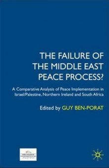 Failure of the Middle East Peace Process: A Comparative Analysis of Peace Implementation in Israel Palestine, Northern Ireland and South Africa