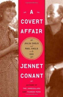 A Covert Affair: Julia Child and Paul Child in the OSS