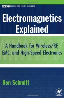 Electromagnetics Explained: A Handbook for Wireless/ RF, EMC, and High-Speed Electronics 