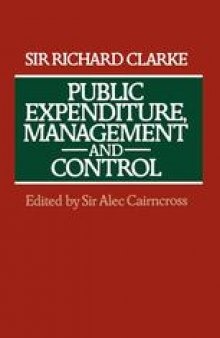 Public Expenditure, Management and Control: The Development of the Public Expenditure Survey Committee (PESC)