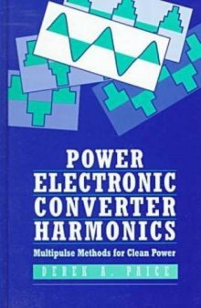 Power Electronics Converter Harmonics Multipulse Methodsfor Clean Power