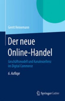 Der neue Online-Handel: Geschäftsmodell und Kanalexzellenz im Digital Commerce
