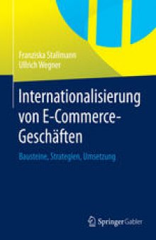 Internationalisierung von E-Commerce-Geschäften: Bausteine, Strategien, Umsetzung