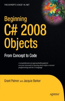 Beginning C# 2008 Objects: From Concept to Code (Expert's Voice in .NET)